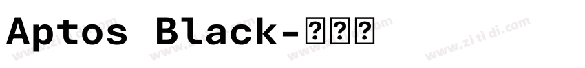 Aptos Black字体转换